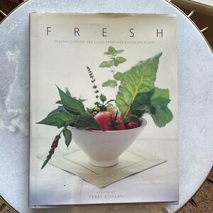 Cookbook FRESH - Healthy Cooking and Living from Lake Austin Resort with recipes